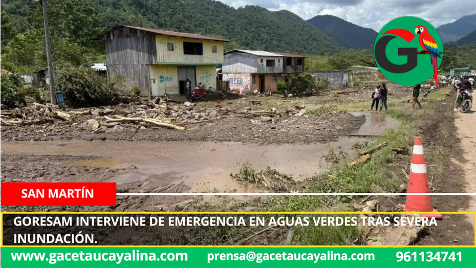 Goresam interviene de emergencia en Aguas Verdes tras severa inundación.