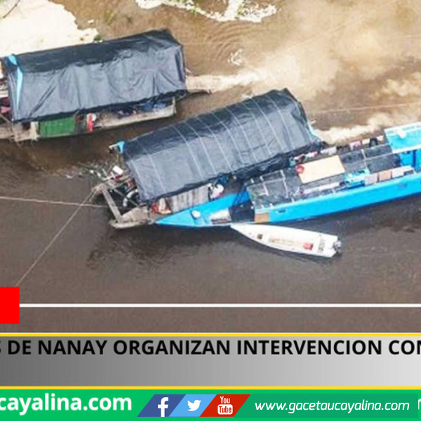 Pueblos del Nanay coordinan intervención en contra de las minas ilegales