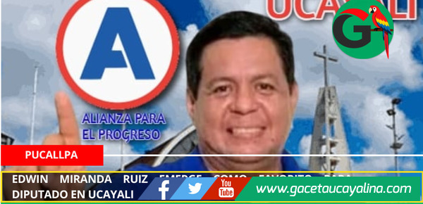 Edwin Miranda Ruiz emerge como favorito para diputado en Ucayali