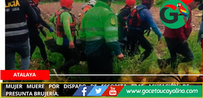 Atalaya: mujer muere por disparo de escopeta tras acusación de presunta brujería.
