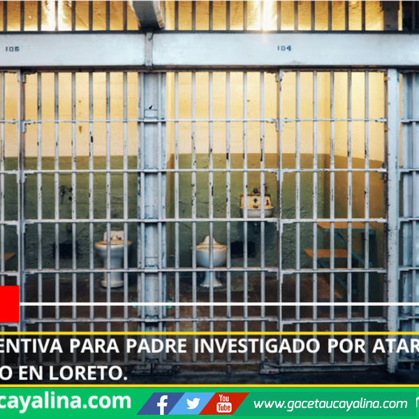 Prisión preventiva para padre investigado por atar y empujar a su hijo al río en Loreto.