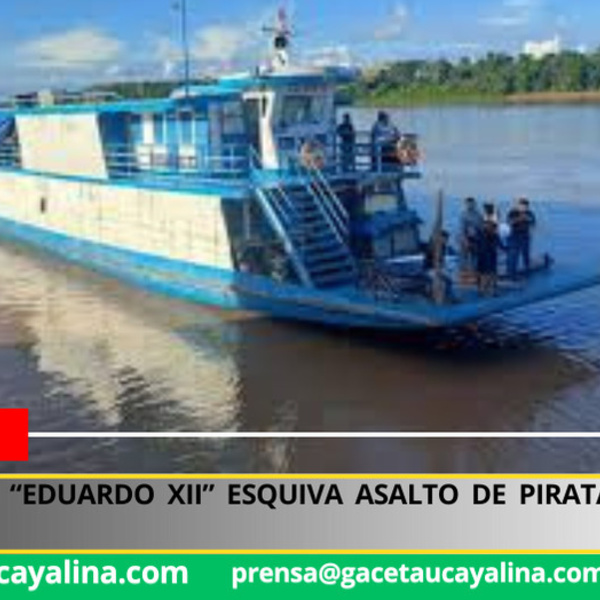 Terror nocturno en el Marañón: piratas intentan abordar el “Eduardo XII”