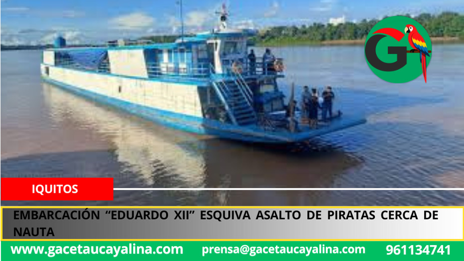 Terror nocturno en el Marañón: piratas intentan abordar el “Eduardo XII”