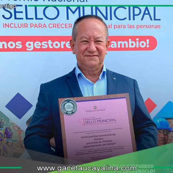 Municipalidad de Atalaya recibe Sello Municipal 2024 Platinum