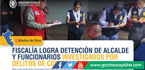 Fiscalía detiene a alcalde de Tahuamanu y ocho implicados por presunta colusión agravada