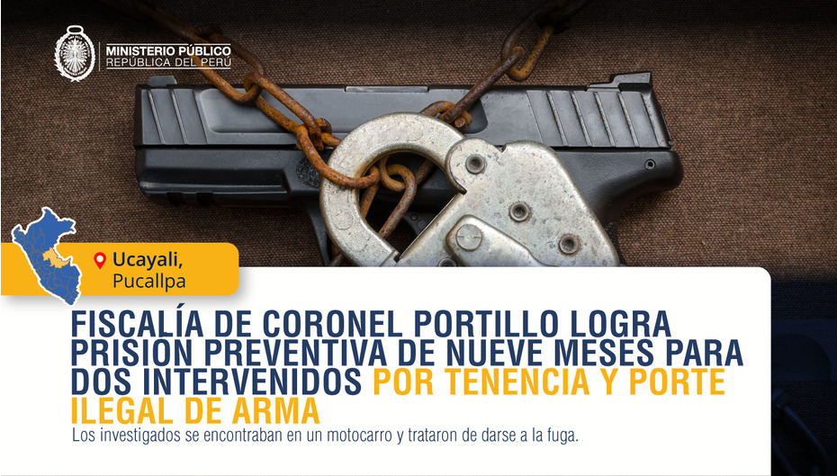 Pucallpa: dictan prisión preventiva para dos sujetos detenidos con arma de fuego durante patrullaje policial