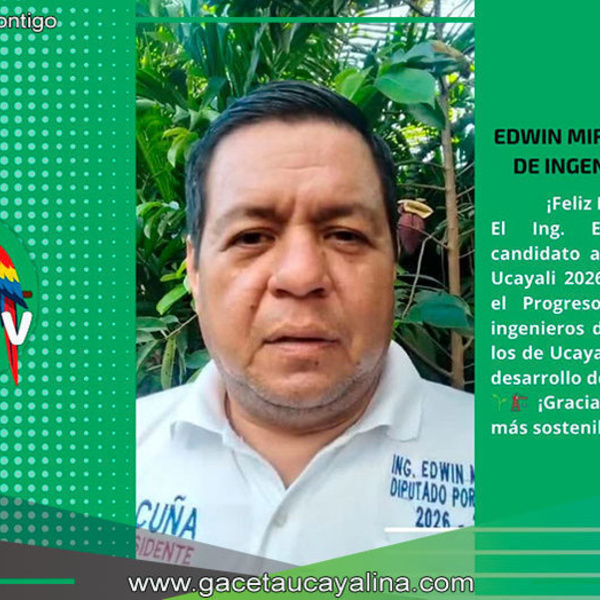 Candidato Edwin Miranda saluda labor de ingenieros por su Día en Ucayali