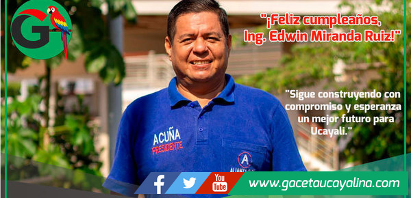 ¡Feliz cumpleaños, Ing. Edwin Miranda Ruiz!