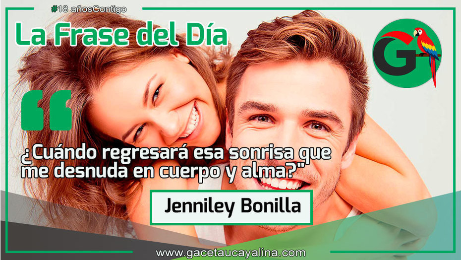 "¿Cuándo regresará esa sonrisa que me desnuda en cuerpo y alma?"