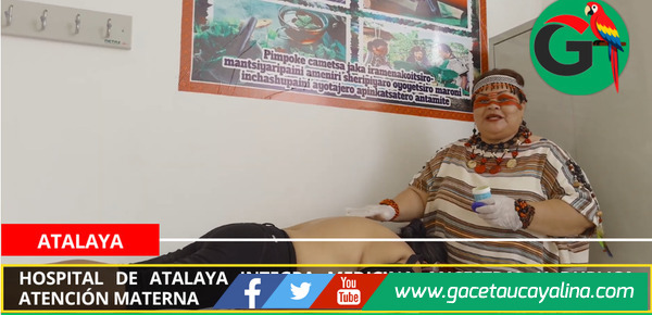 Hospital de Atalaya integra medicina ancestral y duplica atención materna