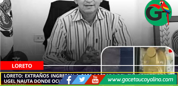 Loreto: extraños ingresan a casa lacrada del exdirector de la UGEL Nauta donde ocurrió el crimen