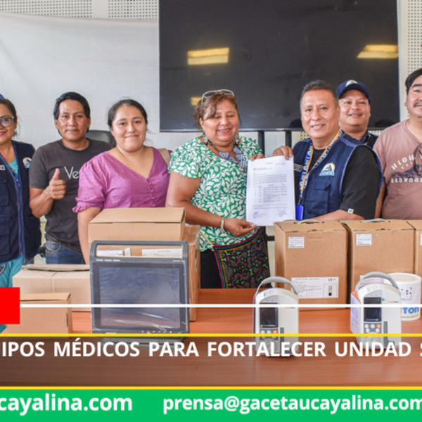 Entregan equipos médicos para fortalecer unidad Shock Trauma en Atalaya