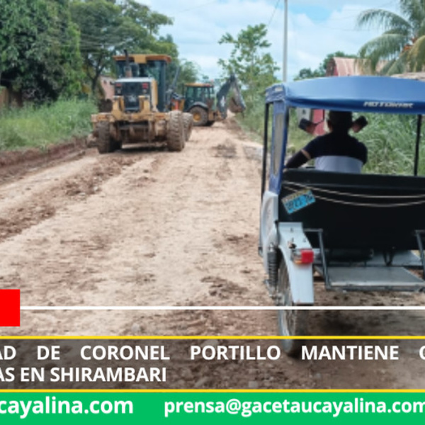 Municipalidad de Coronel Portillo mantiene quinientos metros de vías en Shirambari