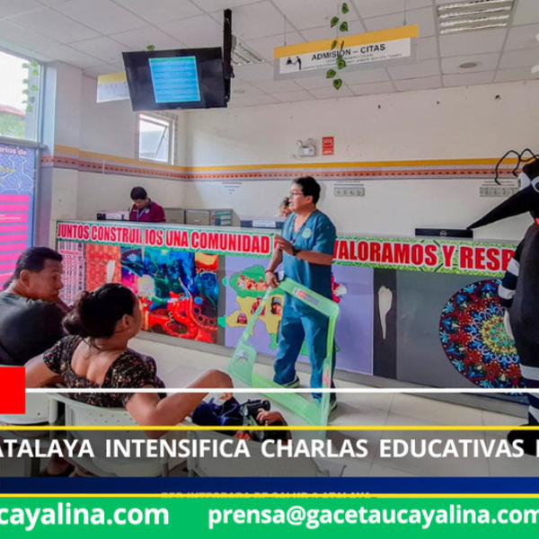 Hospital de Atalaya intensifica charlas educativas para prevenir casos dengue