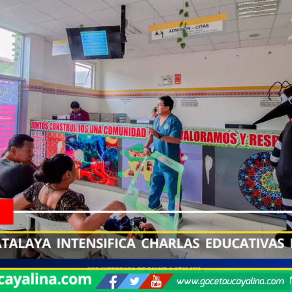 Hospital de Atalaya intensifica charlas educativas para prevenir casos dengue