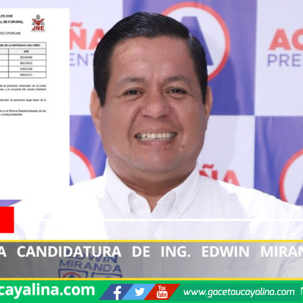JNE oficializa candidatura de Ing. Edwin Miranda Ruiz en Ucayali