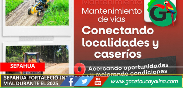 Sepahua fortaleció integración distrital con mantenimiento vial durante el 2025