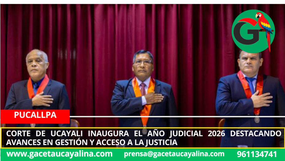 Corte de Ucayali inaugura el Año Judicial 2026 destacando avances en gestión y acceso a la justicia