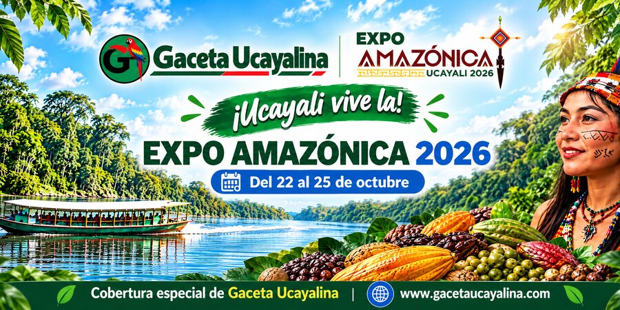 Gaceta Ucayalina llevará cobertura especial a la Expo Amazónica Ucayali 2026