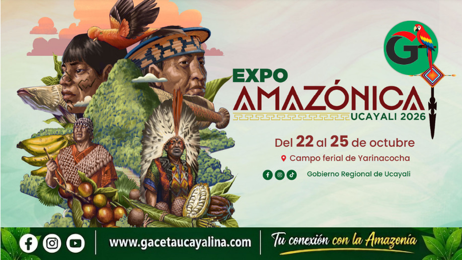 ExpoAmazónica Ucayali 2026 reunirá a toda la Amazonía en Pucallpa