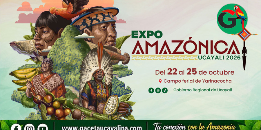ExpoAmazónica Ucayali 2026 reunirá a toda la Amazonía en Pucallpa