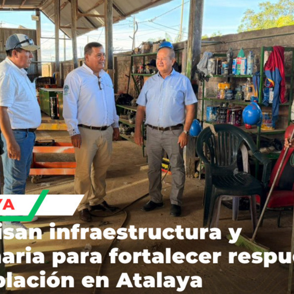 Autoridades evalúan hangar y maestranza para mejorar servicios públicos locales en Atalaya
