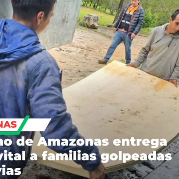 Gobierno de Amazonas entrega ayuda vital a familias golpeadas por lluvias