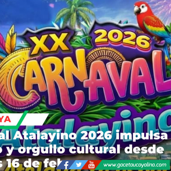 Carnaval Atalayino 2026 impulsa turismo y orgullo cultural desde el lunes 16 de febrero