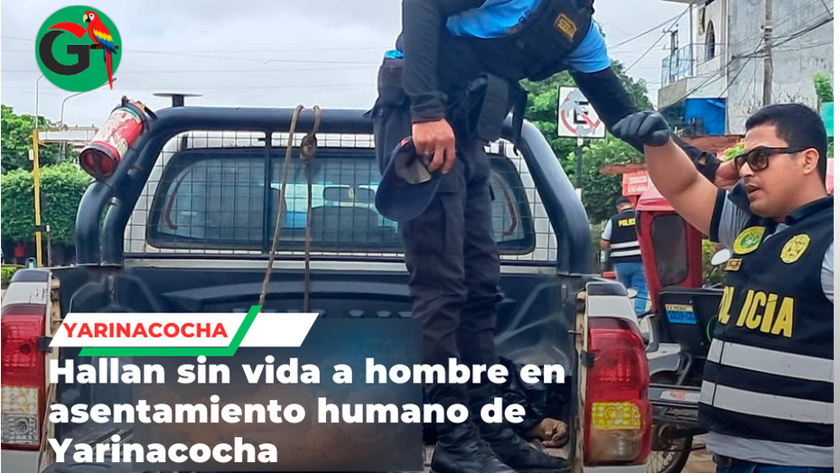 Hallan sin vida a hombre en asentamiento humano de Yarinacocha