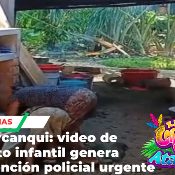Madre es detenida tras agredir brutalmente a su hijo menor en Amazonas