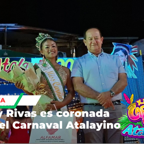 Stefany Rivas es coronada reina del Carnaval Atalayino 2026