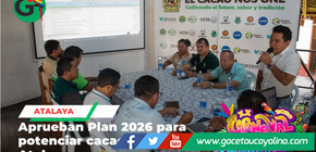 Atalaya aprueba Plan 2026 y fortalece cadena cacaotera