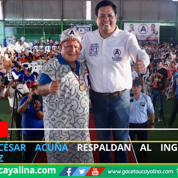 Ucayali y César Acuña respaldan al ing. Edwin Miranda Ruiz 