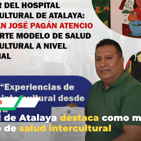 Atalaya se convierte en referente nacional de salud intercultural