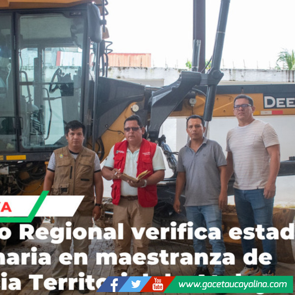 Consejo Regional fiscaliza maquinaria de Gerencia Territorial en Atalaya