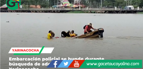 Embarcación policial se hunde durante búsqueda de adolescente en Laguna de Yarinacocha