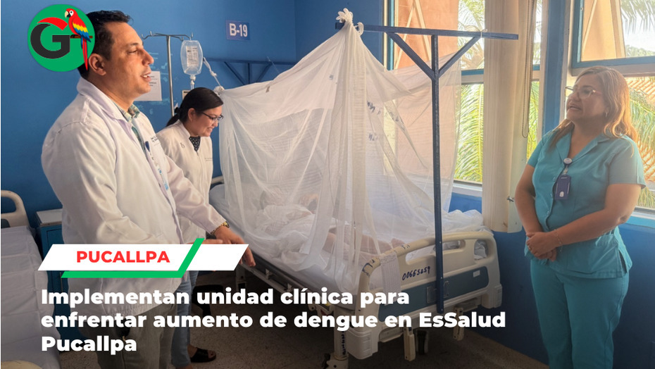 EsSalud Ucayali refuerza atención hospitalaria frente al dengue