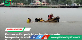 Embarcación policial se hunde durante búsqueda de adolescente en Laguna de Yarinacocha