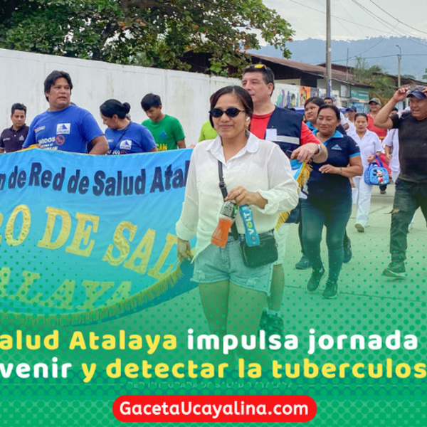 Red de Salud Atalaya moviliza a la población para prevenir la tuberculosis con pasacalle