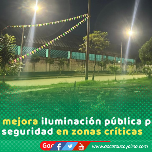 Refuerzan alumbrado público para mejorar seguridad ciudadana en Pucallpa