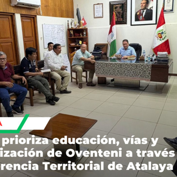 Autoridades impulsan proyectos educativos y viales para Atalaya