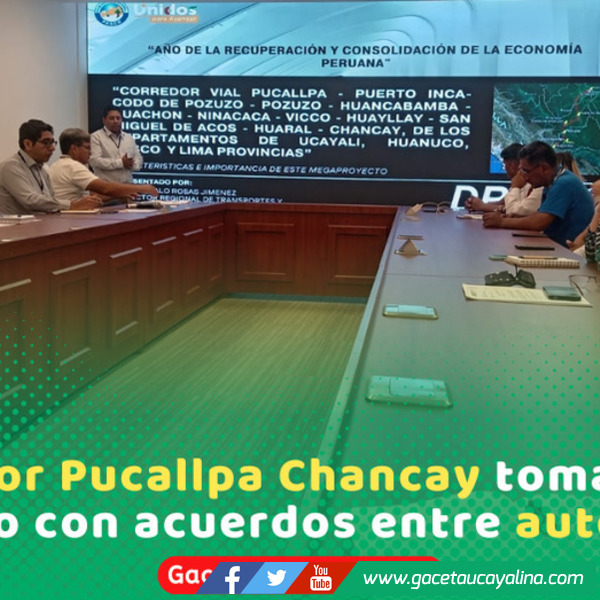Autoridades impulsan corredor vial Pucallpa Chancay para desarrollo nacional