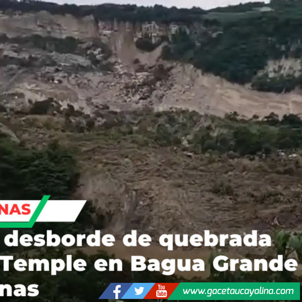 Deslizamiento provoca represamiento peligroso en quebrada Ñunya Temple Bagua Grande