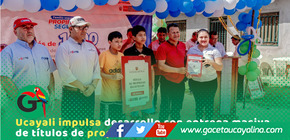 Ucayali entrega 421 títulos y fortalece seguridad jurídica regional