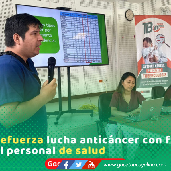 Atalaya fortalece personal para prevenir y detectar cáncer oportunamente