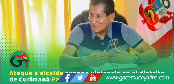 Alcalde de Curimaná sobrevive a ataque armado en Curimaná