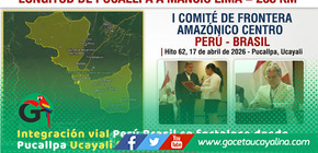 MPCP impulsa proyectos viales clave desde Pucallpa hacia Brasil