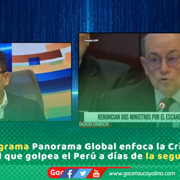 Hoy el Programa Panorama Global enfoca la crisis ministerial que golpea el Perú a días de la segunda vuelta