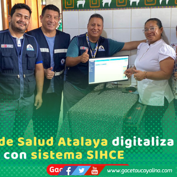 Atalaya implementa historias clínicas electrónicas para mejorar atención médica