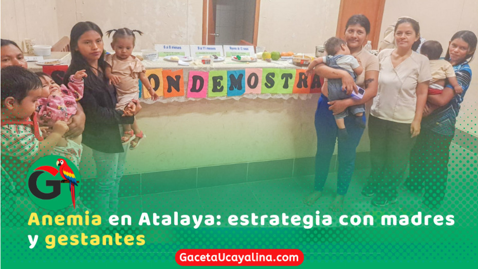 Prevención de anemia en Atalaya: acciones en gestantes y madres